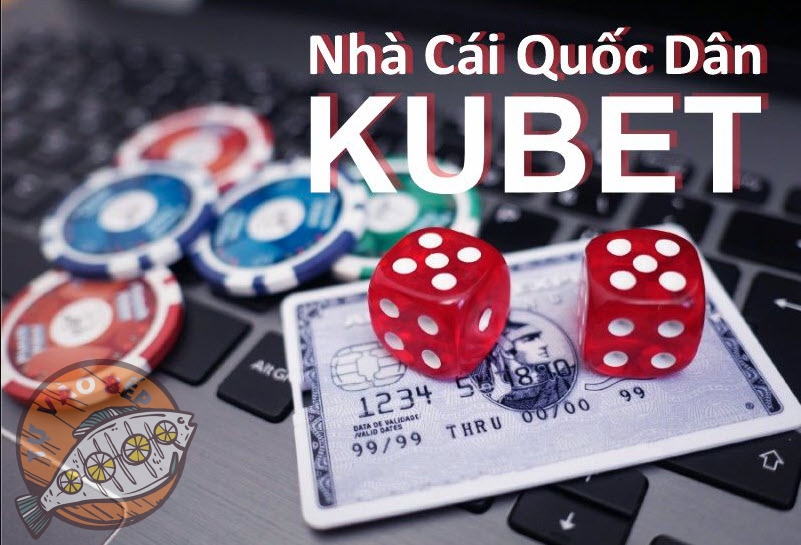 Nhà Cái Kubet 1 nha cai kubet quoc dan