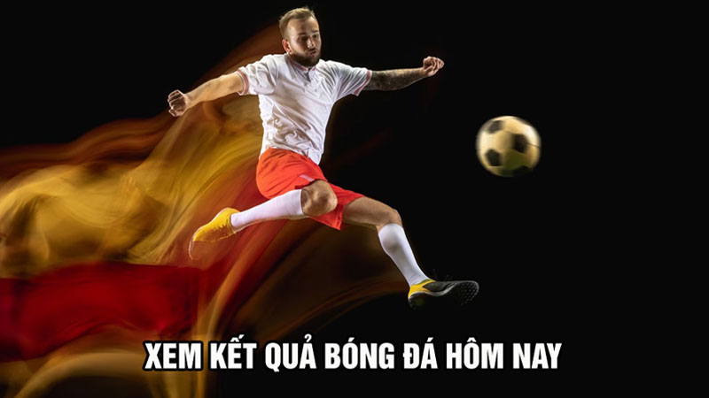 Kết quả bóng đá hôm nay